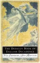 Il libro Dedalus della decadenza inglese: Imperatori vili e degenerati eleganti - The Dedalus Book of English Decadence: Vile Emperors and Elegant Degenerates