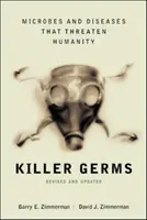 Germi assassini: Microbi e malattie che minacciano l'umanità - Killer Germs: Microbes and Diseases That Threaten Humanity