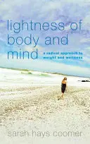 Leggerezza del corpo e della mente: Un approccio radicale al peso e al benessere - Lightness of Body and Mind: A Radical Approach to Weight and Wellness