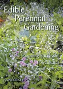 Giardinaggio perenne commestibile - Coltivare policolture di successo in piccoli spazi - Edible perennial gardening - Growing successful polycultures in small spaces