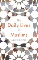 La vita quotidiana dei musulmani: Islam e confronto pubblico nell'Europa contemporanea - The Daily Lives of Muslims: Islam and Public Confrontation in Contemporary Europe