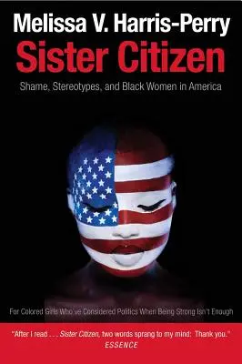 Sorella Cittadina: Vergogna, stereotipi e donne nere in America - Sister Citizen: Shame, Stereotypes, and Black Women in America