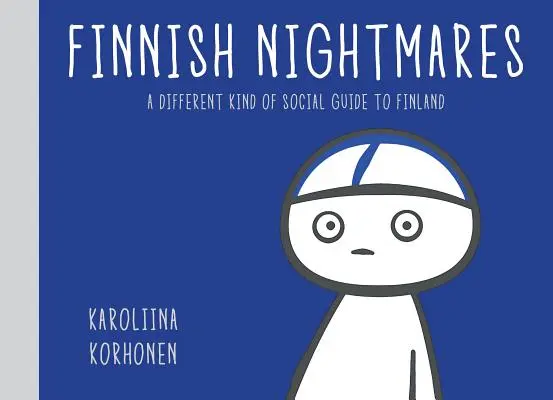 Incubi finlandesi: Una guida irriverente ai momenti imbarazzanti della vita - Finnish Nightmares: An Irreverent Guide to Life's Awkward Moments