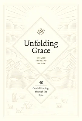 Scoprire la grazia: 40 letture guidate attraverso la Bibbia: 40 letture guidate attraverso la Bibbia - Unfolding Grace: 40 Guided Readings Through the Bible: 40 Guided Readings Through the Bible