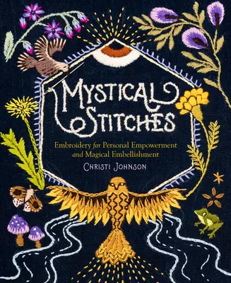 Punti mistici: Ricamo per il potenziamento personale e l'abbellimento magico - Mystical Stitches: Embroidery for Personal Empowerment and Magical Embellishment