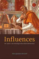 Influenze: Arte, ottica e astrologia nel Rinascimento italiano - Influences: Art, Optics, and Astrology in the Italian Renaissance