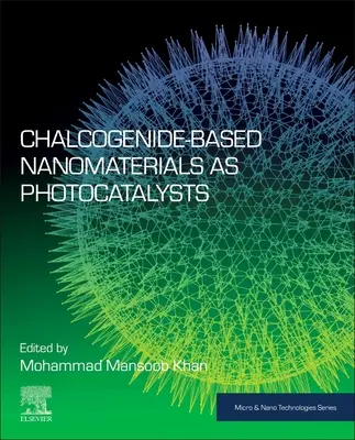 Nanomateriali a base di calcogenuro come fotocatalizzatori - Chalcogenide-Based Nanomaterials as Photocatalysts