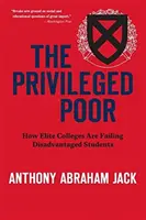 I poveri privilegiati: come i college d'élite bocciano gli studenti svantaggiati - The Privileged Poor: How Elite Colleges Are Failing Disadvantaged Students