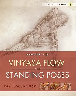 Anatomia per il flusso Vinyasa e le posizioni in piedi - Anatomy for Vinyasa Flow and Standing Poses
