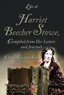 Vita di Harriet Beecher Stowe, raccolta dalle sue lettere e dai suoi diari - Life of Harriet Beecher Stowe, Compiled from Her Letters and Journals
