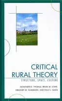 Teoria rurale critica: Struttura, spazio, cultura - Critical Rural Theory: Structure, Space, Culture