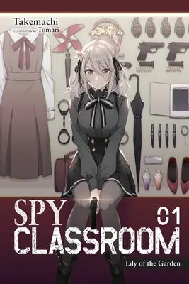 Spy Classroom, Vol. 1 (Light Novel): Il giglio del giardino - Spy Classroom, Vol. 1 (Light Novel): Lily of the Garden