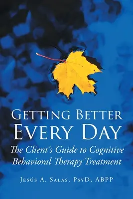 Migliorare ogni giorno: La guida del cliente al trattamento con la terapia cognitivo-comportamentale - Getting Better Everyday: The Client's Guide to Cognitive Behavioral Therapy Treatment