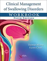 Libro di lavoro sulla gestione clinica dei disturbi della deglutizione - Clinical Management of Swallowing Disorders Workbook
