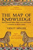 La mappa della conoscenza - Come le idee classiche sono state perse e ritrovate: Una storia in sette città - Map of Knowledge - How Classical Ideas Were Lost and Found: A History in Seven Cities