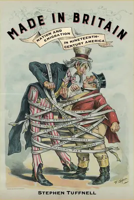 Made in Britain: Nazione ed emigrazione nell'America del XIX secolo - Made in Britain: Nation and Emigration in Nineteenth-Century America