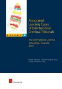 Annotated Leading Cases of International Criminal Tribunals - Volume 42, 42: Il Tribunale penale internazionale per il Ruanda 2010 - Annotated Leading Cases of International Criminal Tribunals - Volume 42, 42: The International Criminal Tribunal for Rwanda 2010
