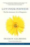 Amorevolezza: L'arte rivoluzionaria della felicità - Lovingkindness: The Revolutionary Art of Happiness