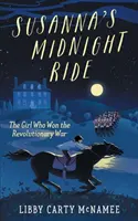 La cavalcata di mezzanotte di Susanna: la ragazza che vinse la guerra rivoluzionaria - Susanna's Midnight Ride: The Girl Who Won the Revolutionary War