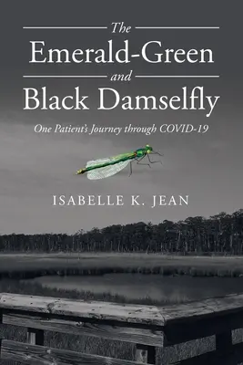 La Damigella verde smeraldo e nera: Il viaggio di un paziente attraverso la Covid-19 - The Emerald-Green and Black Damselfly: One Patient's Journey Through Covid-19