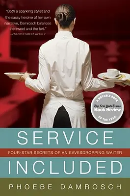 Servizio incluso: I segreti a quattro stelle di un cameriere origliatore - Service Included: Four-Star Secrets of an Eavesdropping Waiter