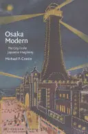 Osaka moderna: la città nell'immaginario giapponese - Osaka Modern: The City in the Japanese Imaginary