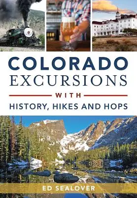 Escursioni in Colorado con storia, escursioni e luppolo - Colorado Excursions with History, Hikes and Hops