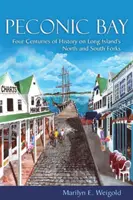 La baia di Peconic: Quattro secoli di storia sulle forcelle nord e sud di Long Island - Peconic Bay: Four Centuries of History on Long Island's North and South Forks