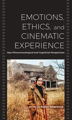 Emozioni, etica ed esperienza cinematografica: Nuove prospettive fenomenologiche e cognitiviste - Emotions, Ethics, and Cinematic Experience: New Phenomenological and Cognitivist Perspectives