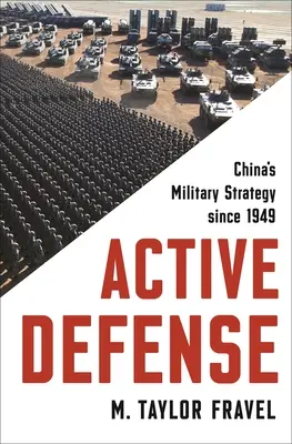 Difesa attiva: La strategia militare della Cina dal 1949 - Active Defense: China's Military Strategy Since 1949