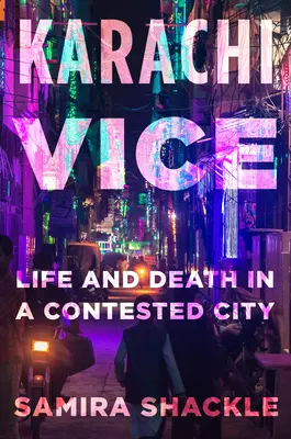 Il vizio di Karachi: Vita e morte in una città divisa - Karachi Vice: Life and Death in a Divided City