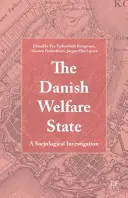 Lo Stato sociale danese: Un'indagine sociologica - The Danish Welfare State: A Sociological Investigation