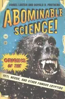 Abominevole scienza! Le origini dello Yeti, di Nessie e di altri famosi criptidi - Abominable Science!: Origins of the Yeti, Nessie, and Other Famous Cryptids