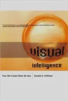 Intelligenza visiva: Come creiamo ciò che vediamo - Visual Intelligence: How We Create What We See