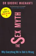 Il mito del sesso: perché tutto ciò che ci viene detto è sbagliato - Sex Myth - Why Everything We're Told is Wrong
