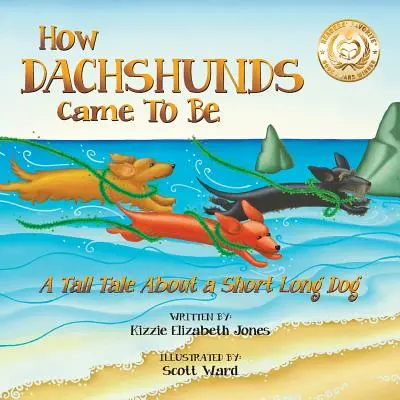 Come sono nati i bassotti (copertina morbida): La storia di un cane corto e lungo (Tall Tales # 1) - How Dachshunds Came to Be (Soft Cover): A Tall Tale About a Short Long Dog (Tall Tales # 1)