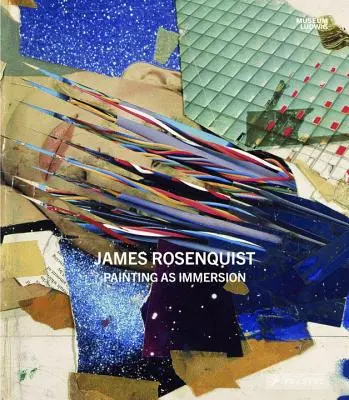 James Rosenquist: la pittura come immersione - James Rosenquist: Painting as Immersion