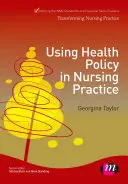 Uso della politica sanitaria nella pratica infermieristica - Using Health Policy in Nursing Practice