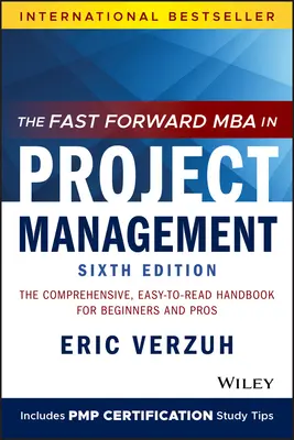 Il Fast Forward MBA in Project Management: Il manuale completo e di facile lettura per principianti e professionisti - The Fast Forward MBA in Project Management: The Comprehensive, Easy-To-Read Handbook for Beginners and Pros