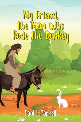 Il mio amico, l'uomo che cavalcava l'asino - My Friend, the Man Who Rode the Donkey