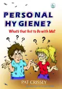Igiene personale? Cosa c'entra con me? - Personal Hygiene? What's That Got to Do with Me?