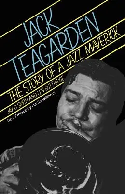Jack Teagarden: La storia di un anticonformista del jazz - Jack Teagarden: The Story of a Jazz Maverick