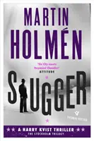 Slugger: La trilogia di Stoccolma: Terzo volume - Slugger: The Stockholm Trilogy: Volume Three