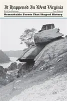 Accadde in West Virginia: Eventi notevoli che hanno plasmato la storia - It Happened in West Virginia: Remarkable Events That Shaped History