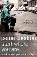 Partire da dove si è - Come accettare se stessi e gli altri - Start Where You Are - How to Accept Yourself and Others