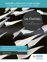 Guide allo studio delle lingue moderne: Les choristes - Guida allo studio del film per il livello AS/A di francese - Modern Languages Study Guides: Les choristes - Film Study Guide for AS/A-level French