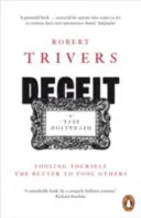 Inganno e autoinganno - Ingannare se stessi per ingannare meglio gli altri - Deceit and Self-Deception - Fooling Yourself the Better to Fool Others