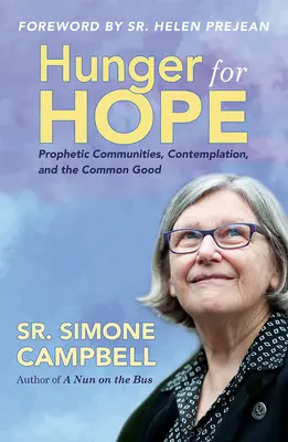 Fame di speranza: Comunità profetiche, contemplazione e bene comune - Hunger for Hope: Prophetic Communities, Contemplation, and the Common Good