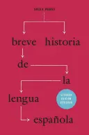 Breve storia della lingua spagnola: Segunda Edicin Revisada - Breve Historia de la Lengua Espaola: Segunda Edicin Revisada