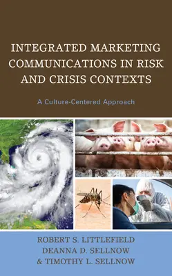 Comunicazione integrata di marketing in contesti di rischio e di crisi: Un approccio incentrato sulla cultura - Integrated Marketing Communications in Risk and Crisis Contexts: A Culture-Centered Approach